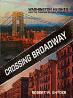 Crossing Broadway : Washington Heights and the promise of New York City /