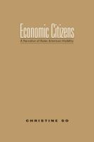 Economic citizens : a narrative of Asian American visibility /