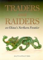 Traders and raiders on China's northern frontier /