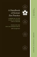 A handbook of Korean Zen practice : a mirror on the Sŏn School of Buddhism (Sŏn'ga kwigam) /