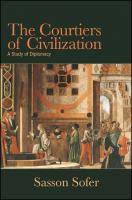 The courtiers of civilization a study of diplomacy /
