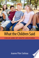 What the children said : child lore of south Louisiana /