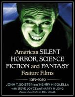 American Silent Horror, Science Fiction and Fantasy Feature Films, 1913-1929.