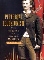 Pictorial illusionism the theatre of Steele MacKaye /