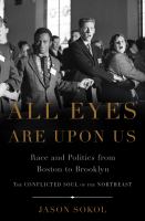 All eyes are upon us race and politics from Boston to Brooklyn /