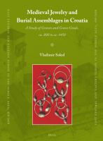 Medieval jewelry and burial assemblages in Croatia a study of graves and grave goods, ca. 800 to ca. 1450 /