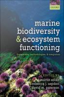 Marine Biodiversity and Ecosystem Functioning : Frameworks, Methodologies, and Integration.