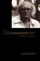 The last Canadian poet : an essay on Al Purdy /