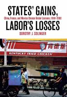 States' gains, labor's losses : China, France, and Mexico choose global liaisons, 1980-2000 /