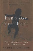 Far from the tree : parents, children, and the search for identity /