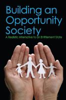 Building an opportunity society : a realistic alternative to an entitlement state /