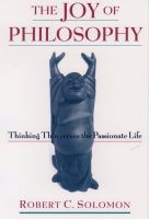 The joy of philosophy thinking thin versus the passionate life /