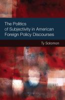 The politics of subjectivity in American foreign policy discourses /