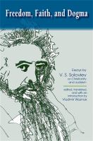Freedom, Faith, and Dogma : Essays by V. S. Soloviev on Christianity and Judaism.