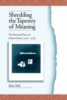 Shredding the Tapestry of Meaning The Poetry and Poetics of Kitasono Katue (1902-1978) /