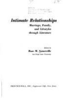 Intimate relationships; marriage, family, and lifestyles through literature /
