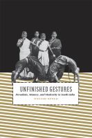 Unfinished gestures : devadāsīs, memory, and modernity in South India /