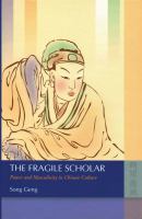 The fragile scholar : power and masculinity in Chinese culture /