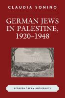 German Jews in Palestine, 1920–1948 : Between Dream and Reality.
