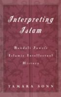 Interpreting Islam : Bandali Jawzi's Islamic intellectual history /