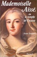 Mademoiselle Aïssé, ou, La nymphe de Circassie /