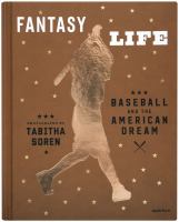 Fantasy Life : Baseball and the American Dream /