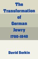 The Transformation of German Jewry, 1780-1840.