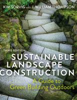 Sustainable landscape construction a guide to green building outdoors /