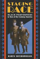 Staging race black performers in turn of the century America /