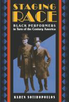 Staging Race : Black Performers in Turn of the Century America.