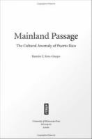 Mainland Passage : The Cultural Anomaly of Puerto Rico.