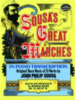 Sousa's great marches in piano transcription : original sheet music of 23 works /