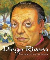 Diego Rivera - Su arte y sus pasiones.