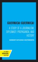 Guernica! Guernica! : a Study of a Journalism, Diplomacy, Propaganda, and History /