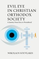 Evil eye in Christian Orthodox society : a journey from envy to personhood /