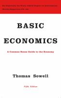 BASIC ECONOMICS A Common Sense Guide to the Economy /