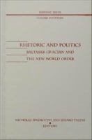 Rhetoric and Politics : Baltasar Gracián and the New World Order.