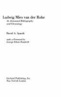 Ludwig Mies van der Rohe : an annotated bibliography and chronology /