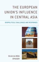 The European Union's influence in Central Asia geopolitical challenges and responses /