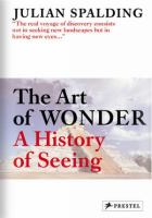 The art of wonder : a history of seeing /