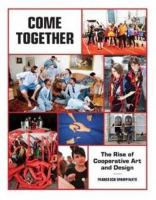 Come together : the rise of cooperative art and design /