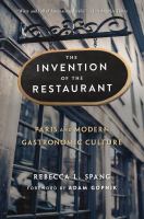 The Invention of the Restaurant : Paris and Modern Gastronomic Culture /