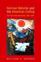 Herman Melville and the American calling : the fiction after Moby-Dick, 1851-1857 /