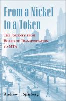 From a nickel to a token the journey from Board of Transportation to MTA /