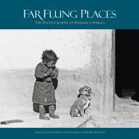 Far flung places : the photography of Barbara Sparks /