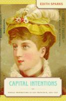 Capital intentions female proprietors in San Francisco, 1850-1920 /