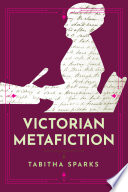 Victorian metafiction /