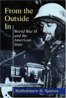 From the outside in : World War II and the American state /