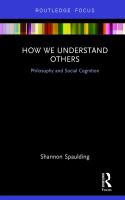 How We Understand Others : Philosophy and Social Cognition.
