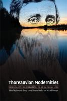 Thoreauvian Modernities : Transatlantic Conversations on an American Icon.